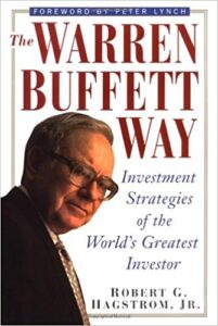 The Warren Buffett Way: Investment Strategies of the World's Greatest Investor – Robert G. Hagstrom